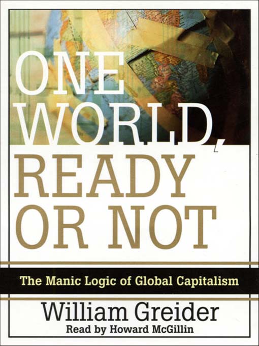 Title details for One World Ready or Not by William Greider - Available